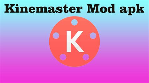 Kinemaster Mod Apk Latest Version For Android
