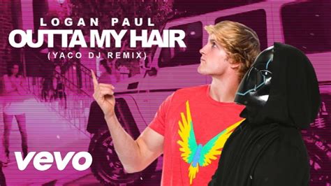 Logan Paul X Yaco Dj Outta My Hair Moombahton Remix Youtube
