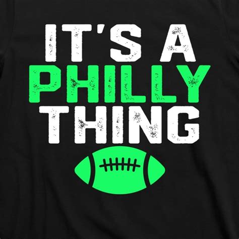 Its A Philly Thing Its A Philly Thing Philadelphia Football Fly Eagles