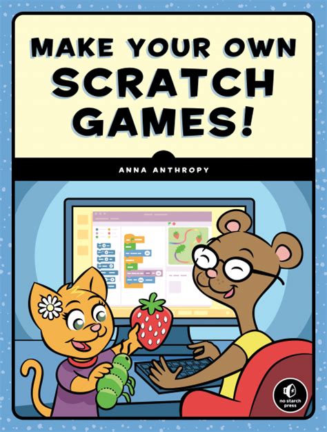 Make Your Own Scratch Games No Starch Press