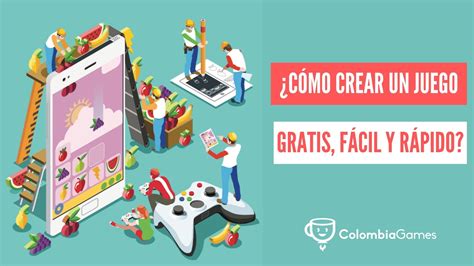 Cómo crear un juego gratis fácil y rápido Colombia Games