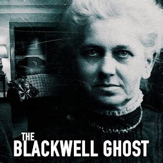 Adventures In The Arts The Blackwell Ghost