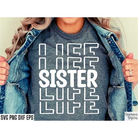 Sister Life Svg Sibling Shirt Svgs Little Sister Svgs Inspire