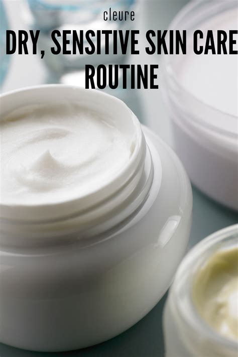 Best Skin Care Routine For Dry Sensitive Skin In 2021 Sensitive Skin