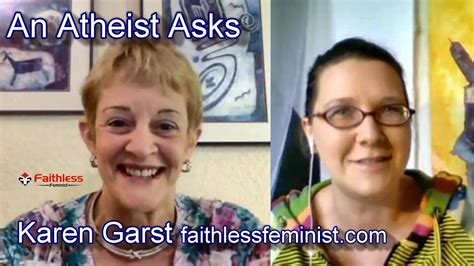 An Atheist Asks Karen Garst Of Youtube