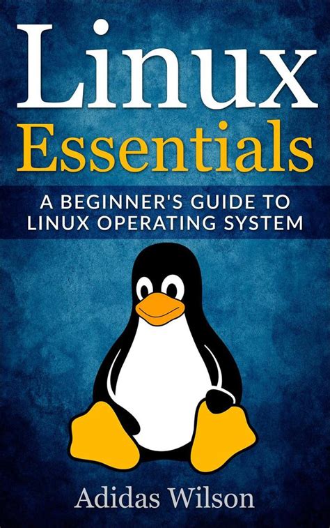 Read Linux Essentials A Beginners Guide To Linux Operating System