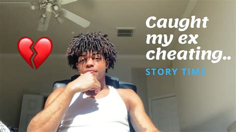 Story Time How I Caught My Ex Cheating Youtube
