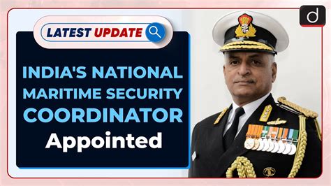 India S National Maritime Security Coordinator Appointed Latest Update