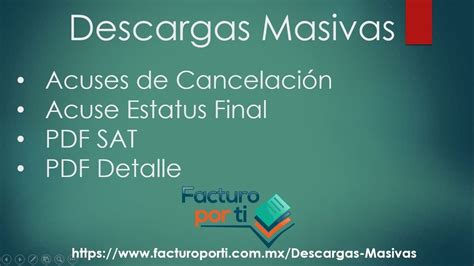 Descarga Masiva De Acuse De Cancelaci N Pdf Sat Detalle Cfdi Xml