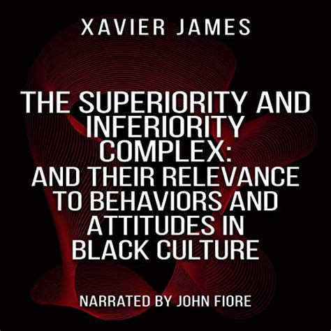 The Superiority And Inferiority Complex By Xavier James Audiobook