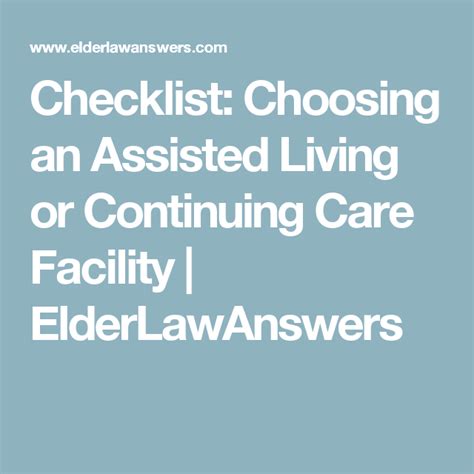 Checklist Choosing An Assisted Living Or Continuing Care Facility Elderlawanswers Care