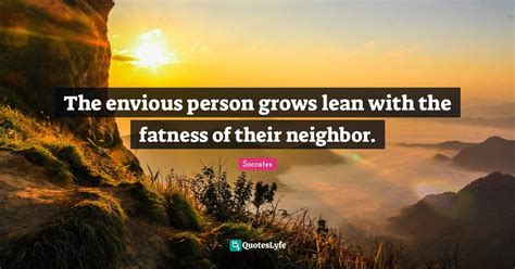 The Envious Person Grows Lean With The Fatness Of Their Neighbor