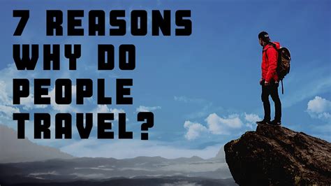 Why Do People Travel 7 Reasons Why Youtube