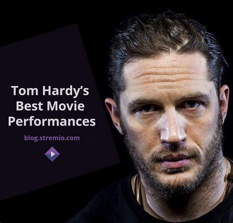 Tom Hardy's Best Movie Performances - The Stremio Blog
