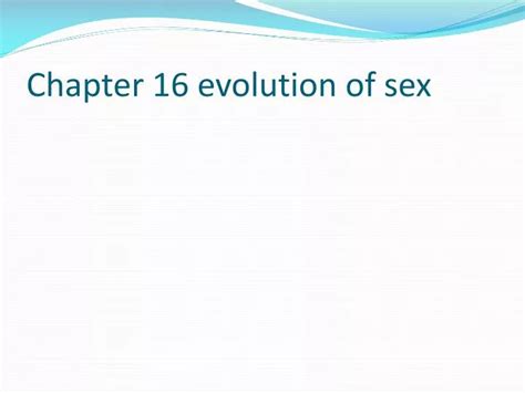 Ppt Chapter 16 Evolution Of Sex Powerpoint Presentation Free