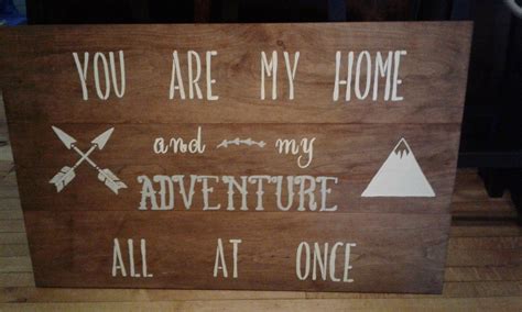 Rustic Wedding T Sign You Are My Home And My Adventure All At Once