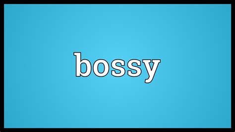 Bossy Meaning Youtube