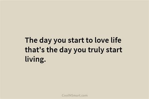 Quote The Day You Start To Love Life Coolnsmart
