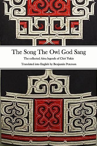 The Song The Owl God Sang The Collected Ainu Legends Of Chiri Yukie