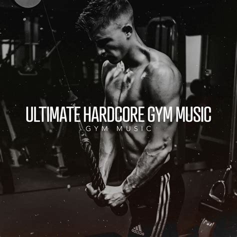 Ultimate Hardcore Gym Music Album By Gym Music Spotify