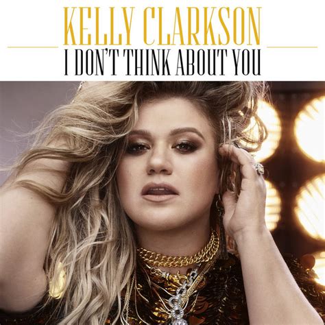 I Dont Think About You Song By Kelly Clarkson Spotify