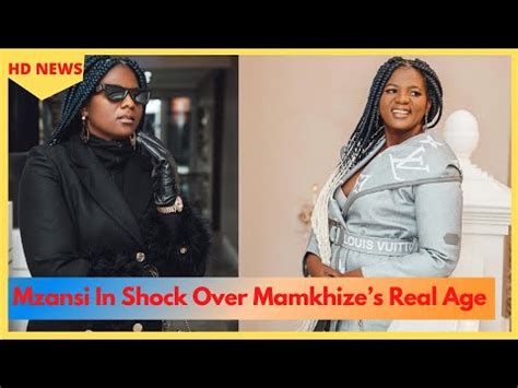 Mzansi In Shock Over Mamkhizes Real Age Youtube