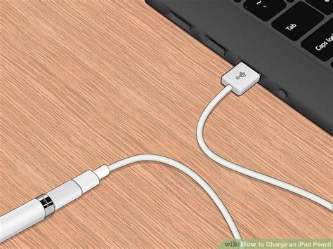 4 Simple Ways To Charge An Ipad Pencil Wikihow