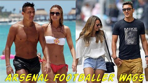 Arsenal Football Players Hottest Wags Wife And Girlfriend 2017 Youtube