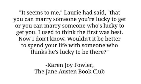 Quote From The May Chapter In The Jane Austen Book Club By Karen Joy Fowler It Goes It Seems