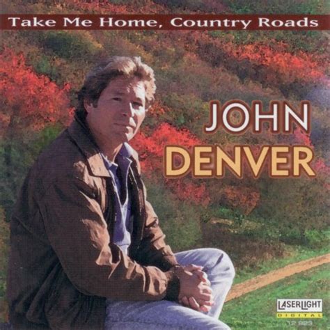 Take Me Home Country Roads Rerecorded By John Denver On Amazon Music