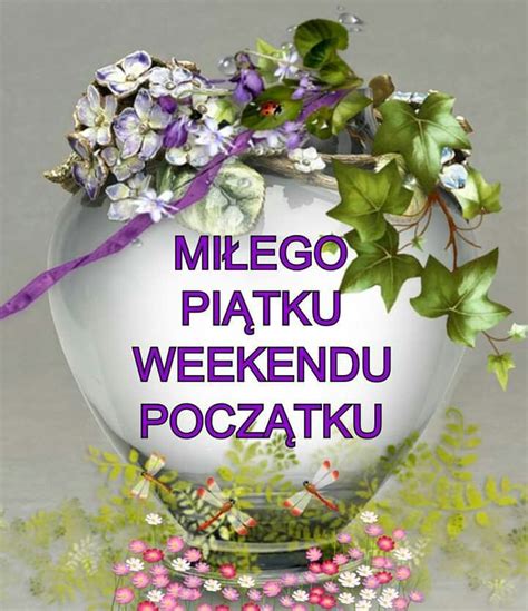 Piątek Greetings Weekend Pictures