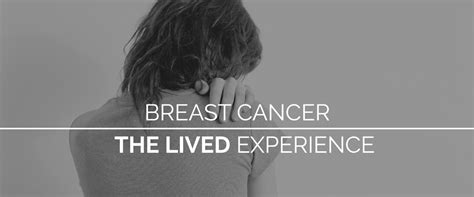 understanding the lived experience of breast cancer our voices blog cbcn