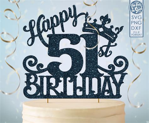 51 51st Birthday Cake Topper Svg 51 51st Happy Birthday Cake Etsy