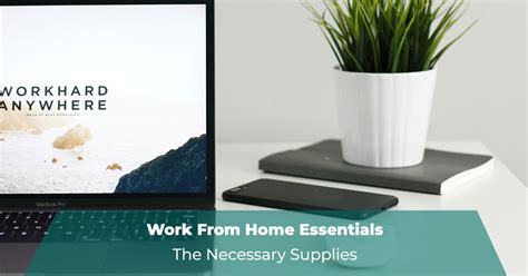Work From Home Essentials Pt 2 The Necessary Supplies Proftech