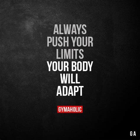 Always Push Your Limits Gymaholic Fitness App Fitness Motivation