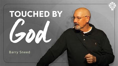 Being Touched By God | Barry Sneed - Medi-Share Messages - YouTube
