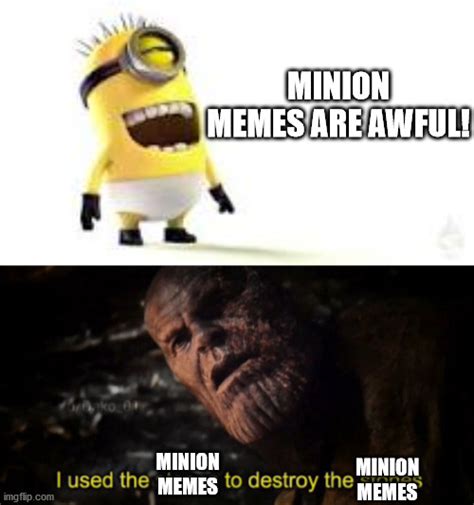 Minion Memes Betray Themselves Imgflip