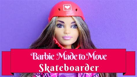 Barbie Made To Move Skateboarder Doll Review And Unboxing Youtube