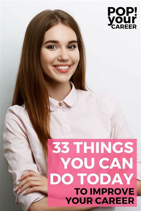 33 things you can do today to improve your career pop your career