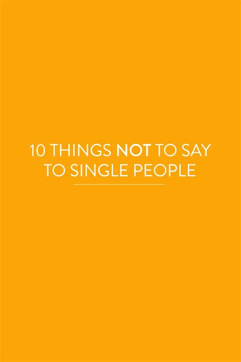 10 Things Not To Say To Single People Gimme Some Life
