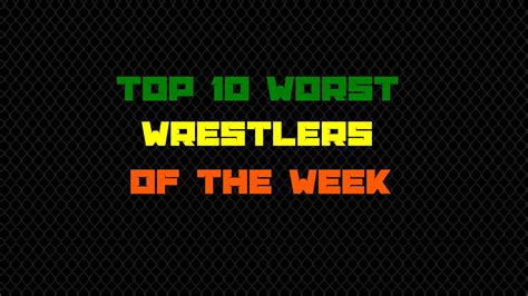 Top 10 Worst Wrestlers Of The Week 723 242018 Pro Wrestling Lives