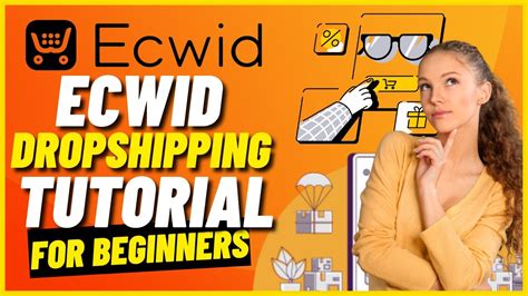 Ecwid Dropshipping Tutorial For Beginners Step By Step Youtube