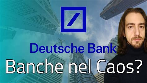 Crisi Deutsche Bank Fermi Tutti Non L Unica Youtube
