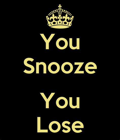 You Snooze You Losepng 600×700 Lost Quotes Ecards Funny Quotes