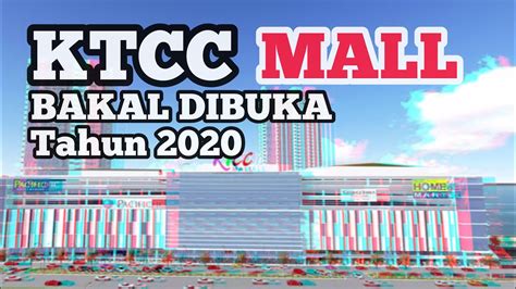 Ktcc Mall Terengganu Bakal Dibuka Pada Tahun 2020 Youtube