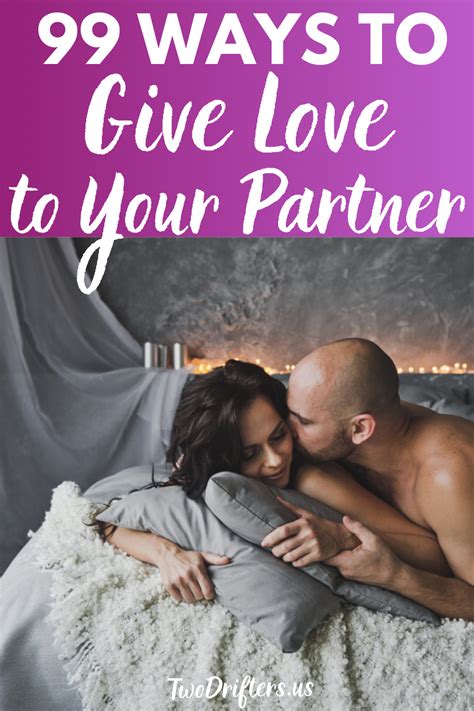 99 ways to show love and affection to your partner simple romantic ideas for couples how to