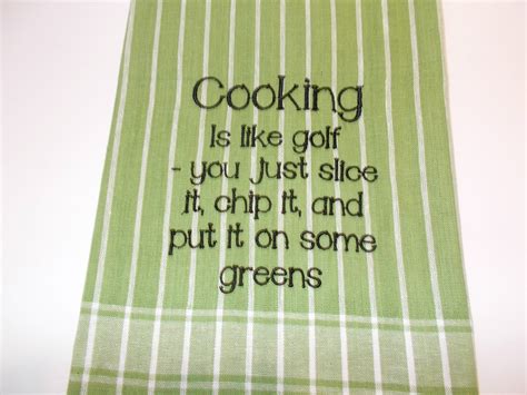Funny Golf Quote Cooking Humor Funny Golf Towel 10 Dollar T