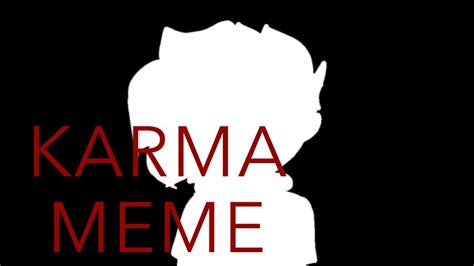 Karma Meme Elements Crappost Youtube