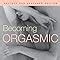 Becoming Orgasmic A Sexual And Personal Growth Program For Women Heiman Julia Lopiccolo