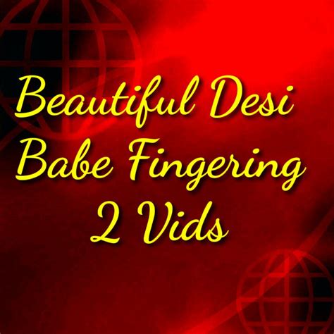 Beautiful Desi Babe Fingering Telegraph